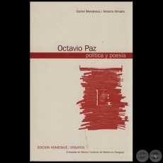 OCTAVIO PAZ, POLTICA Y POESA - Autores: DANIEL MENDONA; ADRIANA ALMADA - Ao 2003